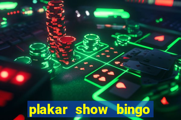 plakar show bingo ao vivo